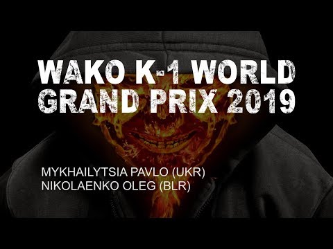 WAKO K-1 WGP 2019 | MYKHAILYTSIA - NIKOLAENKO