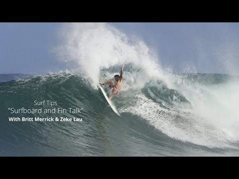 Surf Tips Surfboard and Fin Talk with Britt Merrick and Zeke Lau