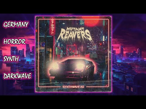 Mutant Reavers - "Synthwave AD" (Horror Synth 2022)
