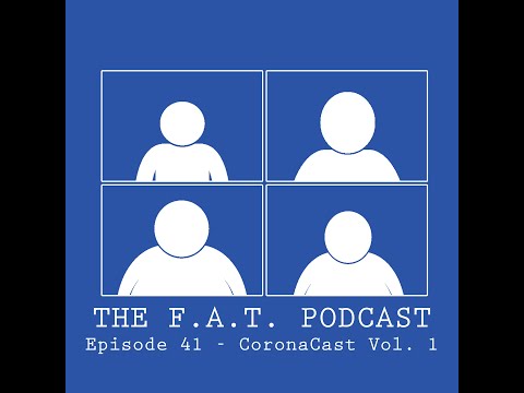 Episode 41 - CoronaCast Vol. 1
