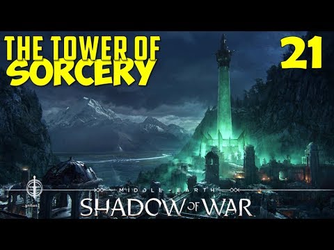 The Tower of Sorcery  | Eltariel Quest | Middle-Earth: Shadow of War | Walkthrough 21