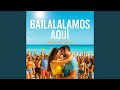 Bailalalamos Aqui