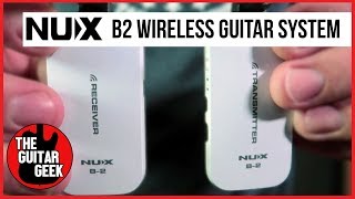 Video thumbnail for NUX B-2 Wireless Guitar System - CHEAP, but GREAT? by TheGuitarGeek
