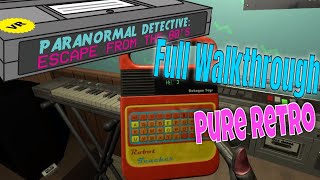 Escape from the 80's "Paranormal Detective" VR - Full Walkthrough - With Commentary
