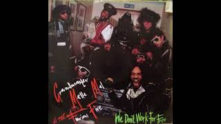We Don&#39;t Work for Free ― Grandmaster Melle Mel &amp; The Furious Five