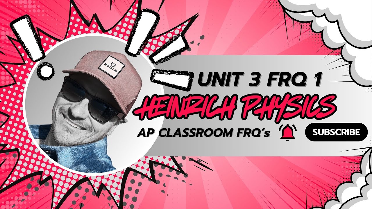 AP Physics 1: Unit 3 FRQ 1: AP CLASSROOM PROGRESS CHECK FRQ's