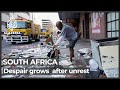 ‘We lost everything’: Despair grows in South Africa after unrest