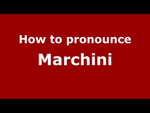 How to pronounce Marchini (Brazilian Portuguese/Brazil)  - PronounceNames.com
