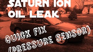 Front oil leak Saturn ion Chevy Cobalt. Easy fix! (Oil pressure sensor)