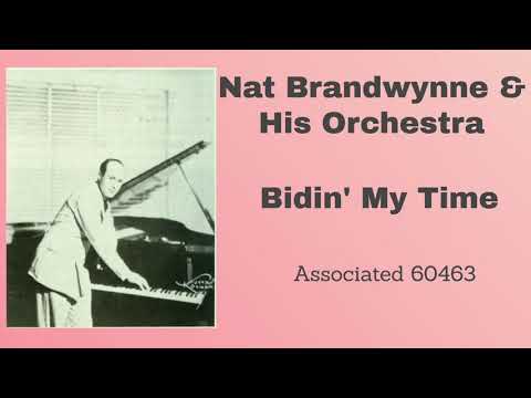 Nat Brandwynne and his orchestra -  Bidin' My Time (Instrumental)