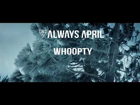 Always April - Whoopty