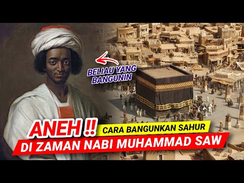 ANEH !! CARA MEMBANGUNKAN SAHUR DI ZAMAN NABI MUHAMMAD SAW