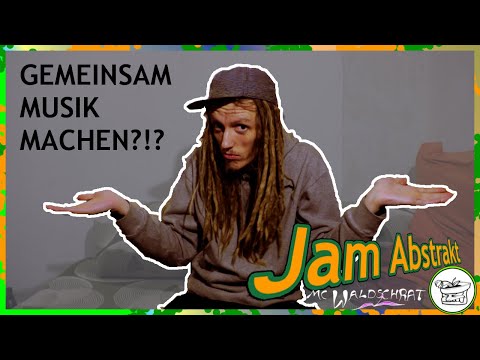 Jam Abstrakt - Gemeinsam Musik Machen!?!