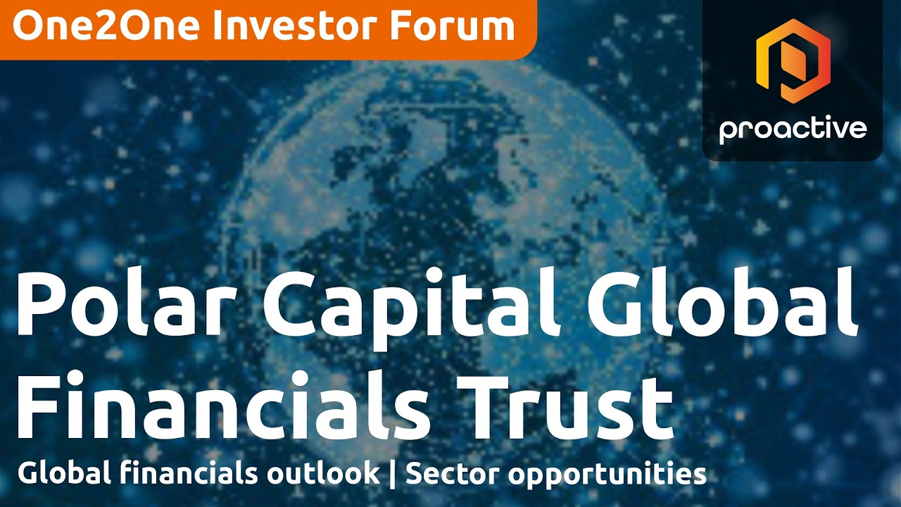 Polar Capital Global Financials Trust: Why financials look attractive - One2One Forum