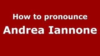 How to pronounce Andrea Iannone