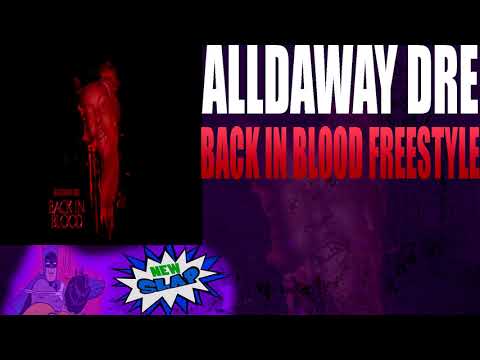 Alldaway Dre - Back in Blood Freestyle