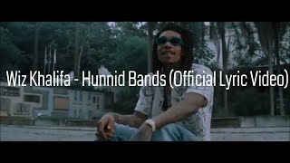 Wiz Khalifa - Hunnid Bands (Official Lyric Video)