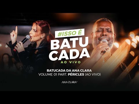 Batucada Da Ana Clara - Volume 01 Part. Péricles (AO VIVO)