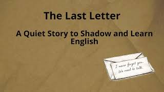 The Last Letter Part 1 | Shadowing Technique | English Speaking Practice for Beginners