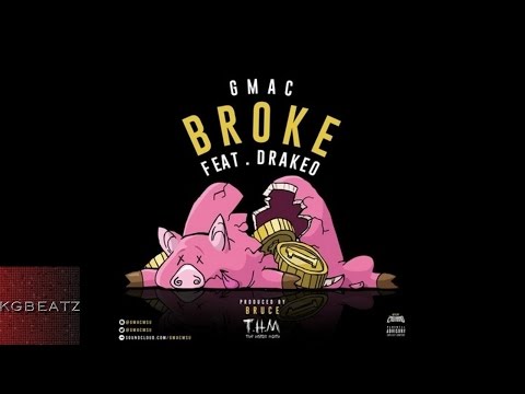Gmac ft. DrakeO The Ruler - Broke [Prod. By Bruce] [New 2016]