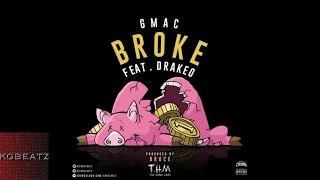 Gmac ft. DrakeO The Ruler - Broke [Prod. By Bruce] [New 2016]