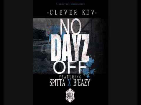 Clever Kev - No Dayz Off (feat. B'Eazy and Spitta)