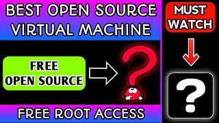 Best Free Open Source Virtual Machine (Free Root Access)