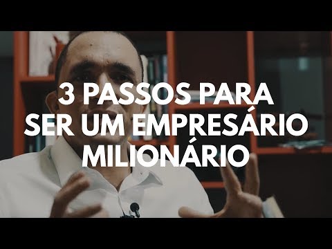 , title : 'OS 3 PASSOS PARA SER UM EMPRESÁRIO MILIONÁRIO'