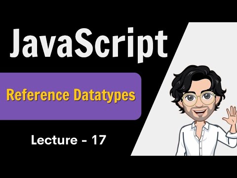 Reference Datatypes In Javascript Web Development Course Javascript Lecture 17