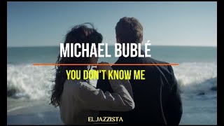 Michael Bublé - You Don&#39;t Know Me (Lyrics Ingles y Español)
