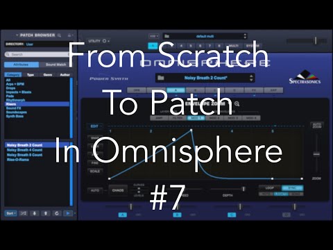 Sound Design - From Scratch To Patch In Omnisphere #7  - "Noisy Breath Riser"