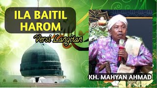 Download lagu Ila Baitil harom - KH  Mahyan Ahmad mp3