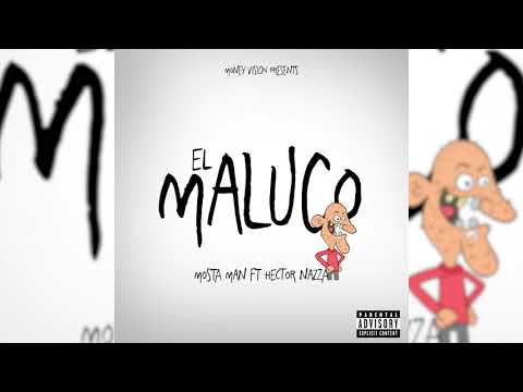 El Maluco - Mosta Man x Hector Nazza (Audio Oficial )