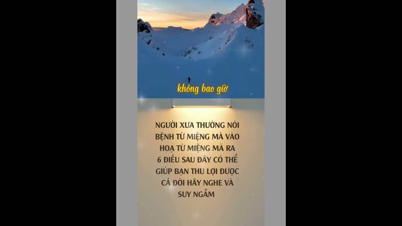 BỆNH TỪ MIỆNG MÀ VÀO HOẠ TỪ MIỆNG MÀ RA 6 ĐIỀU SAU ĐÂY CÓ THỂ GIÚP BẠN THU LỢI ĐƯỢC CẢ ĐỜI HÃY NGHE.
