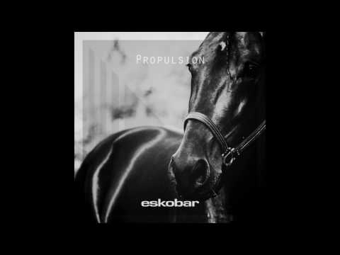 Eskobar - Propulsion