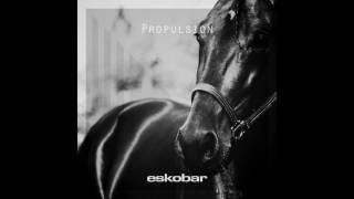 Eskobar - Propulsion