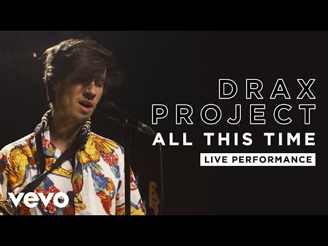 Drax Project - All This Time - Live Performance | Vevo
