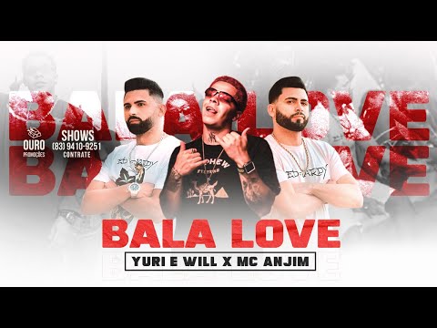 YURI E WILL Feat. MC ANJIM - BALA LOVE (WILL NO BEAT)