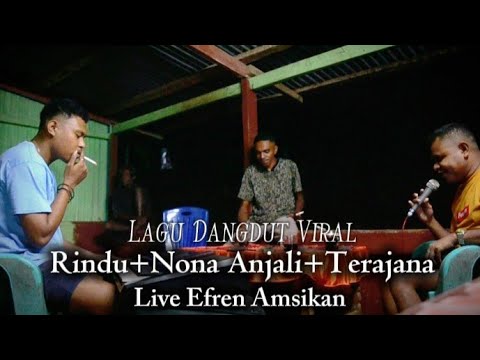 LAGU DANGDUT VIRAL AKHIR TAHUN 2024|RINDU+NONA ANJALI+TERAJANA|VOC. EFREN AMSIKAN
