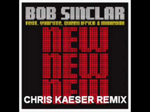 Bob Sinclar - New New New (Chris Kaeser Remix)