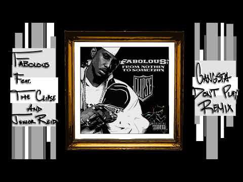 Fabolous  - Gangsta Don't Play Remix (Feat. The Clipse & Junior Reid)