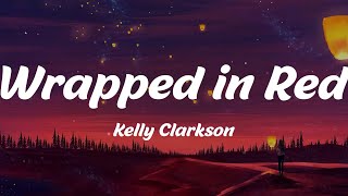 Wrapped in Red - Kelly Clarkson (Lyrics)