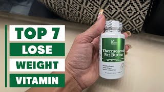 Top 7 Best Vitamins to Lose Weight Effectively!