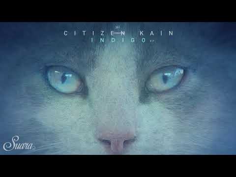 Citizen Kain - Indigo (Original Mix) [Suara]