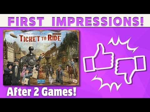 Ticket to Ride Legacy: Legends of the West - Thoughts After First Two Games