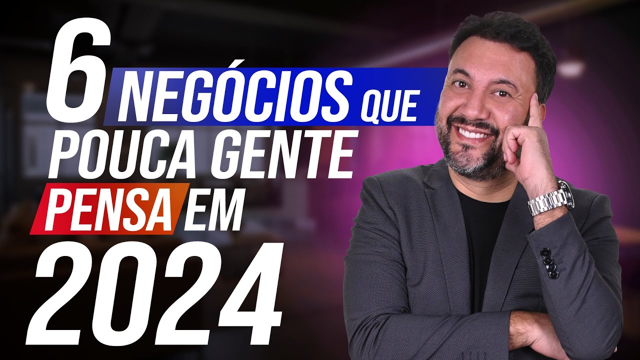 6 NEGÓCIOS LUCRATIVOS EM 2024 PARA FATURAR ATÉ 100 MIL REAIS