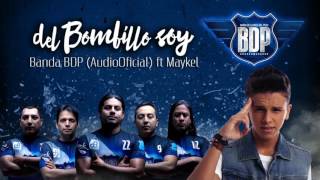 Banda BDP - Del Bombillo Soy (AudioOficial) ft Maykel 2017