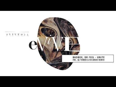 Badbox, Dr Feel  'Unite' (DJ Tomer & Ricardo Voodoo Tribe Remix) eVIVE