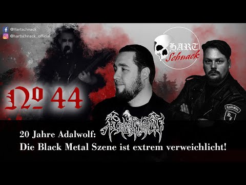 Hartschnack - Podcast #44: 20 Jahre Adalwolf - Die Black Metal Szene ist extrem verweichlicht!