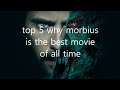 Top 5 why morbius is the best movie of all time